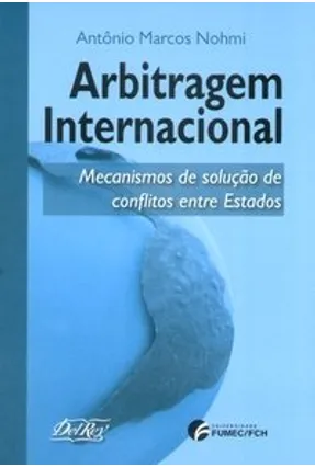 Arbitragem internacional: mecanismos de solução de conflitos entre Estados