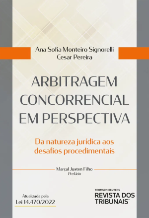 Arbitragem concorrencial em perspectiva - da natureza jurídica aos desafios procedimentais