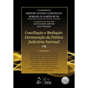 Conciliação e mediação: estruturação da política judiciária nacional: CNJ 