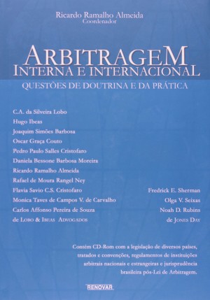 Arbitragem interna e internacional: (questões de doutrina e da prática)