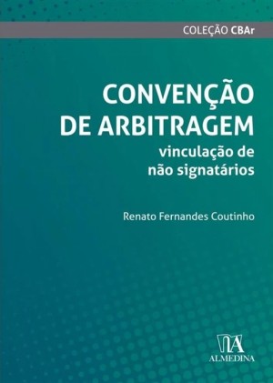 Convenção de Arbitragem: vinculação de não signatários