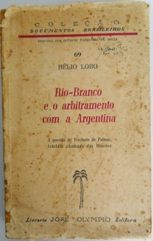 Rio-Branco e o arbitramento com a Argentina: a questão do território de Palmas, também chamada das Missões