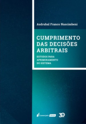Cumprimento das Decisões Arbitrais: estudos para aprimoramento do sistema