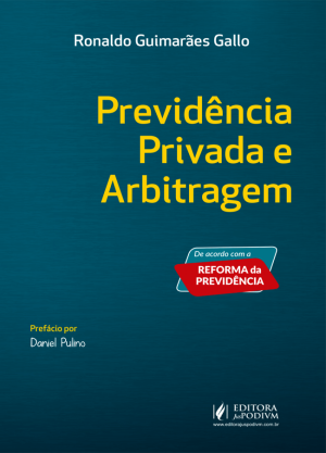 Previdência privada e arbitragem: de acordo com a reforma da previdência