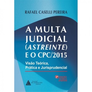 A multa judicial (astreinte) sob a perspectiva da arbitragem: a possibilidade de intervenção do Poder Judiciário na modulação do quantum alcançado