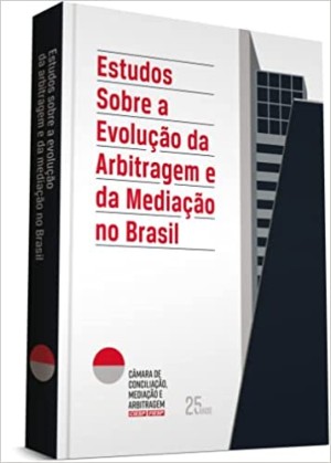 Estudos sobre a evolução da arbitragem e da mediação no Brasil