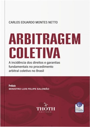 Arbitragem coletiva: A incidência dos direitos e garantias fundamentais no procedimento arbitral coletivo no Brasil