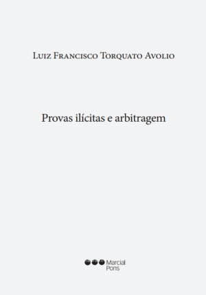 Provas ilícitas e arbitragem